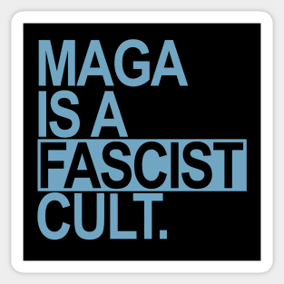 Maga is a Fascist Cult - blue Sticker